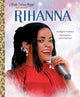 Book cover of: Rihanna: A Little Golden Book Biography. By: Regina Andreoni