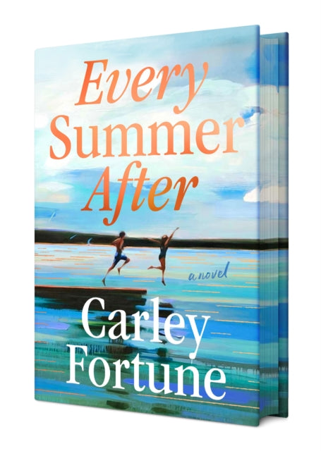 Book cover of: Every Summer After. By: Carley Fortune