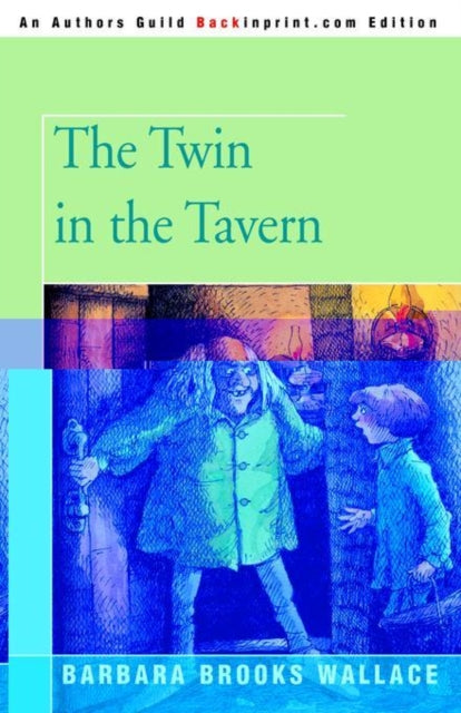 Book cover of: Twin in the Tavern. By: Barbara Brooks Wallace