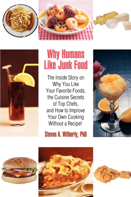 Book cover of: Why Humans Like Junk Food. By: Steven Witherly
