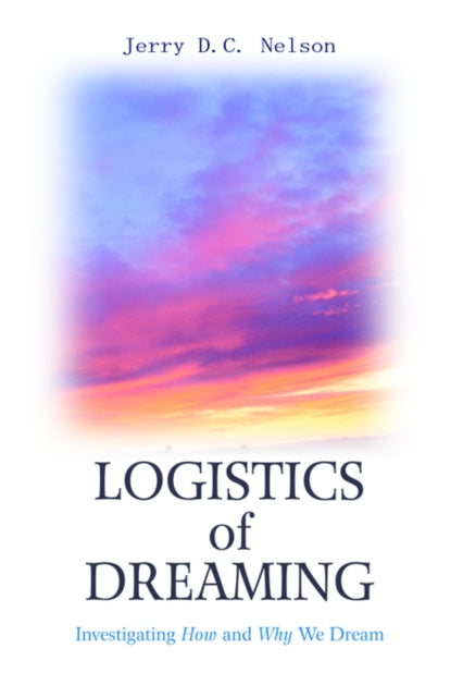 Book cover of: Logistics of Dreaming. By: Jerry DC Nelson