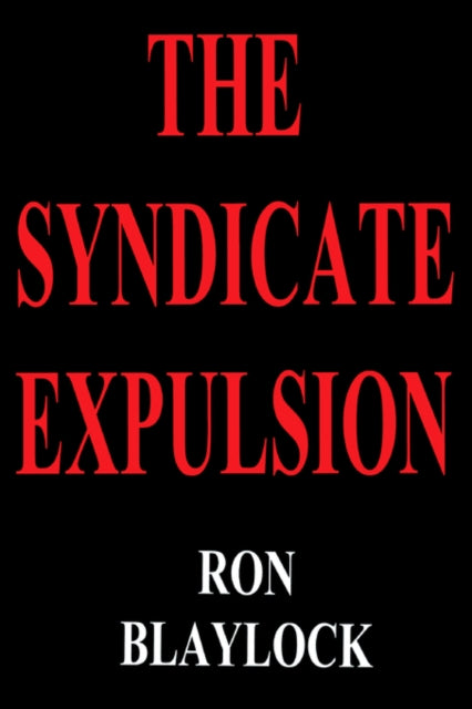 Book cover of: Syndicate Expulsion. By: Ron F. Blaylock