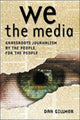 Book cover of: We the Media. By: Dan Gillmor