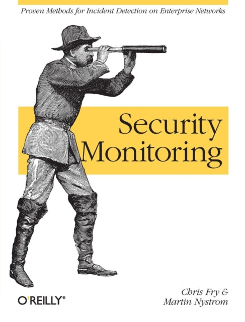 Book cover of: Security Monitoring. By: Chris Fry, Fry, Chris