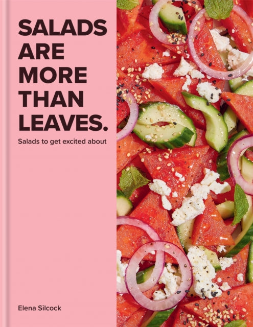 Salads Are More Than Leaves, Salads to get excited about 9780600637424 Elena Silcock