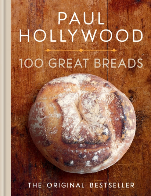 Book cover of: 100 Great Breads. By: Paul Hollywood