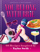 You Belong with Brie, 60 Recipes Inspired by Taylor Swift, for Any Era 9780600639688 Pop Kitchen