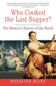 Book cover of: Who Cooked the Last Supper. By: Rosalind Miles