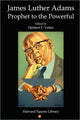 Book cover of: James Luther Adams: Prophet to the Powerful. By: James Luther Adams