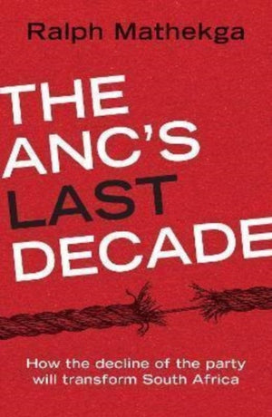 The ANC’s Last Decade