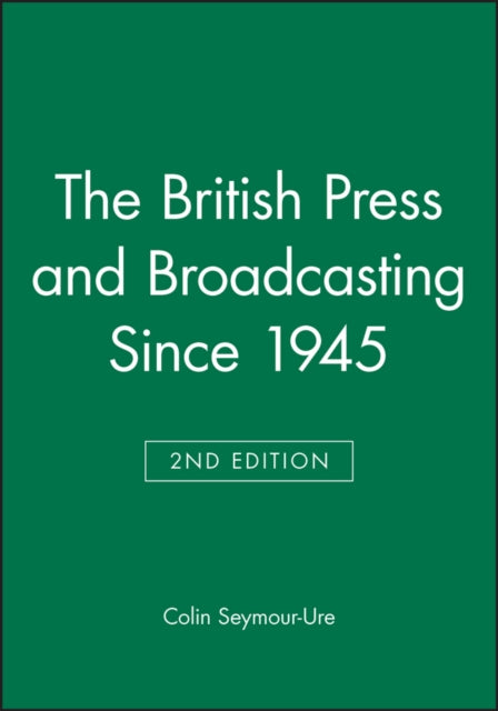 Book cover of: British Press and Broadcasting Since 1945