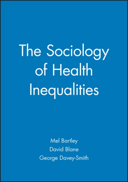 Book cover of: Sociology of Health Inequalities. By: David Blane