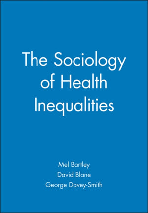 The Sociology of Health Inequalities