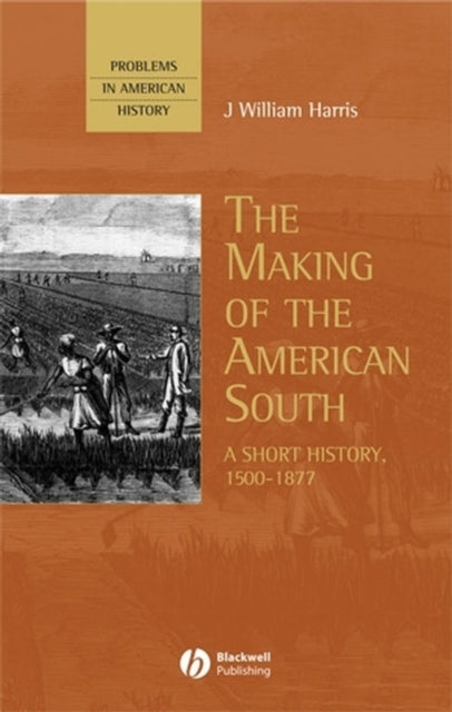 Book cover of: Making of the American South. By: J. William Harris