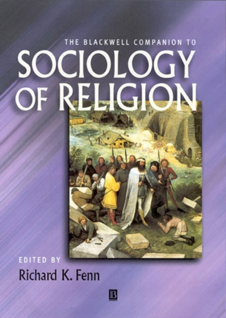 Book cover of: Blackwell Companion to Sociology of Religion. By: Richard K. Fenn