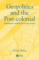 Book cover of: Geopolitics and the Post-Colonial. By: David Slater
