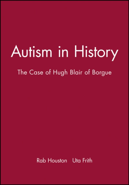 Book cover of: Autism in History. By: Rab A. Houston