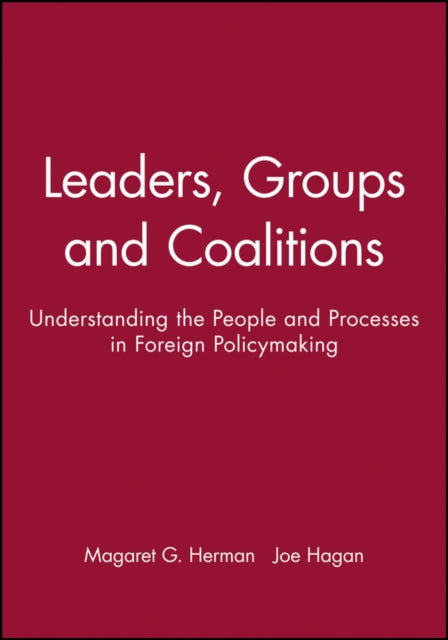 Book cover of: Leaders, Groups and Coalitions. By: Joe D. Hagan