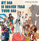 Book cover of: My Dad Is Braver Than Your Dad