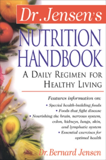 Book cover of: Dr. Jensen's Nutrition Handbook. By: Bernard Jensen