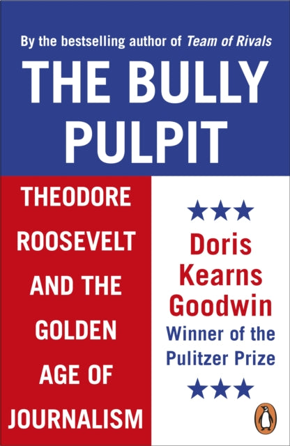 Book cover of: Bully Pulpit. By: Doris Kearns Goodwin