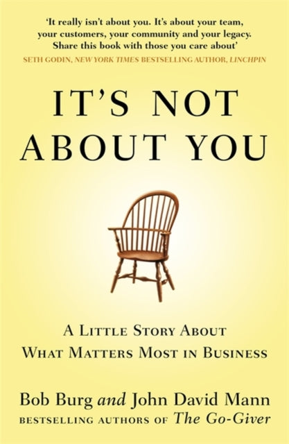 Book cover of: It's Not About You. By: Bob Burg