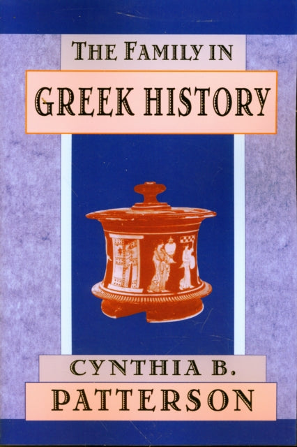 Book cover of: Family in Greek History. By: Cynthia B. Patterson