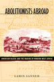 Book cover of: Abolitionists Abroad. By: Lamin Sanneh