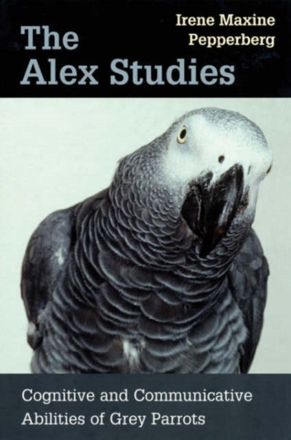 Book cover of: Alex Studies. By: Irene Maxine Pepperberg