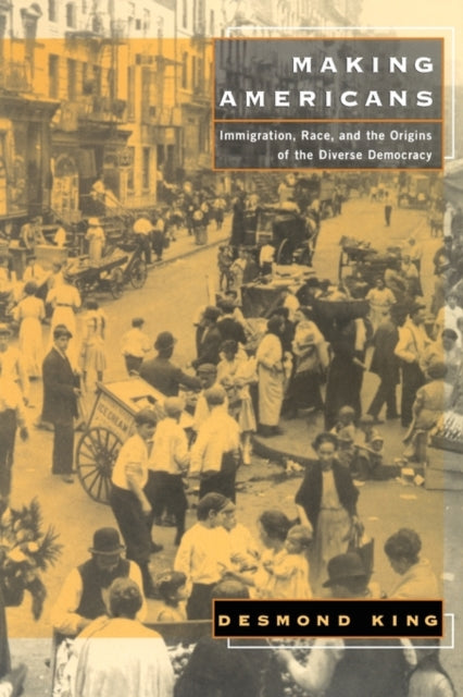 Book cover of: Making Americans. By: Desmond King
