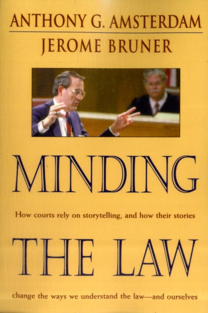 Book cover of: Minding the Law. By: Anthony G. Amsterdam