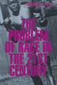 Book cover of: Problem of Race in the Twenty-first Century. By: Thomas C. Holt
