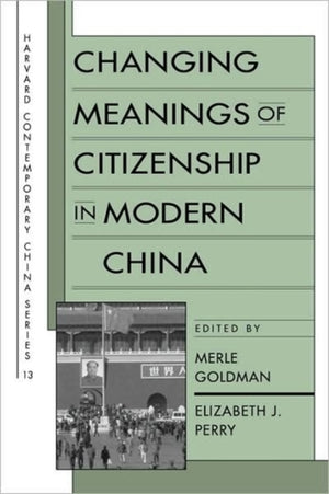 Changing Meanings of Citizenship in Modern China