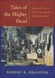 Book cover of: Tales of the Mighty Dead. By: Robert B. Brandom