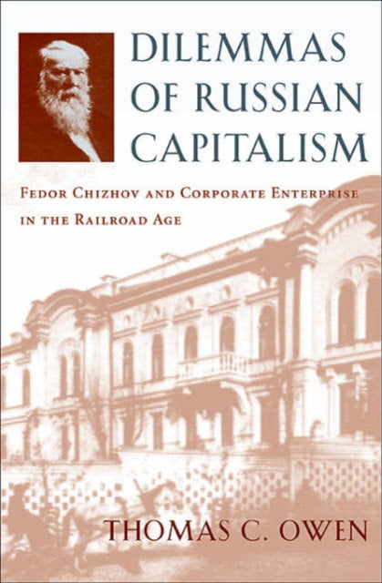 Book cover of: Dilemmas of Russian Capitalism. By: Thomas C. Owen