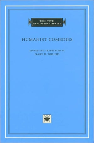 Humanist Comedies