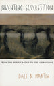 Book cover of: Inventing Superstition. By: Dale B. Martin
