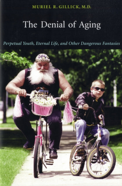 Book cover of: Denial of Aging. By: Muriel R., M.D. Gillick