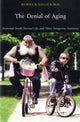 Book cover of: Denial of Aging. By: Muriel R., M.D. Gillick