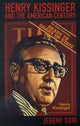 Book cover of: Henry Kissinger and the American Century. By: Jeremi Suri