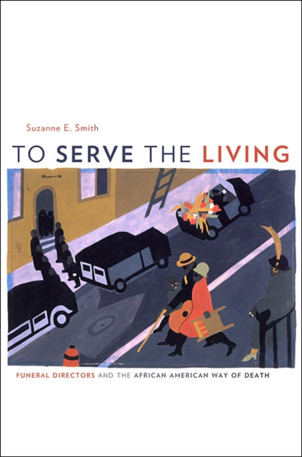 Book cover of: To Serve the Living. By: Suzanne E. Smith