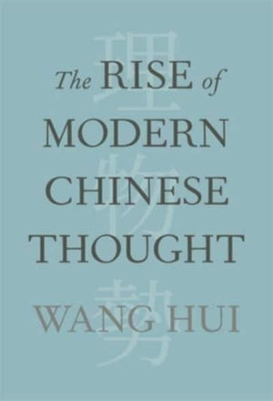 The Rise of Modern Chinese Thought