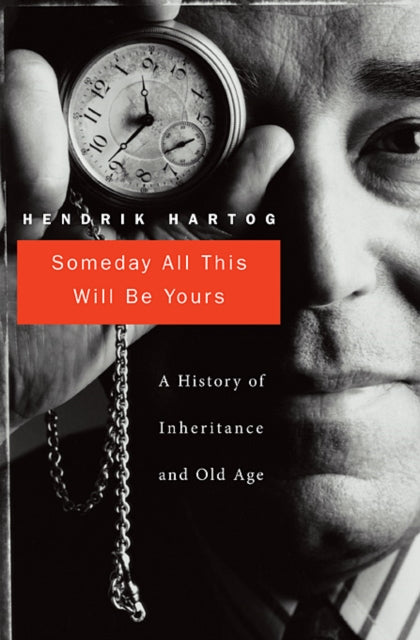 Book cover of: Someday All This Will Be Yours. By: Hendrik Hartog