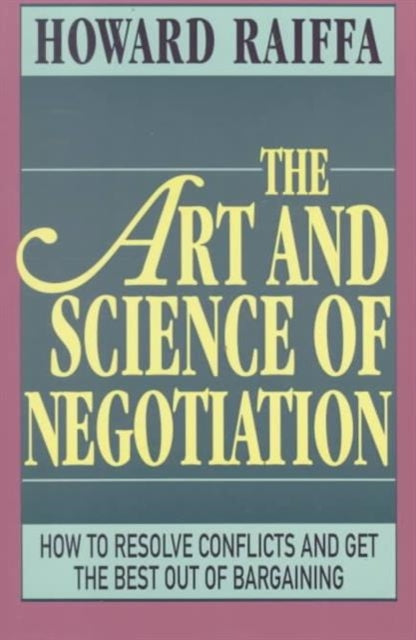 Book cover of: Art and Science of Negotiation. By: Howard Raiffa