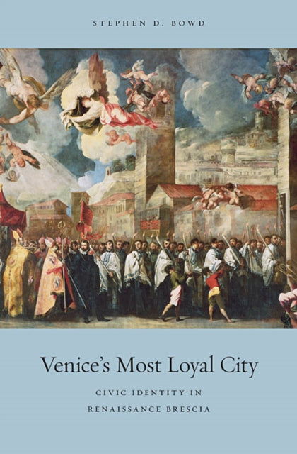 Book cover of: Venice's Most Loyal City. By: Stephen D. Bowd