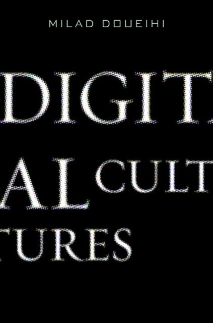 Book cover of: Digital Cultures. By: Milad Doueihi