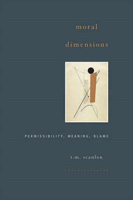 Book cover of: Moral Dimensions. By: T. M. Scanlon
