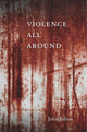 Book cover of: Violence All Around. By: John Sifton