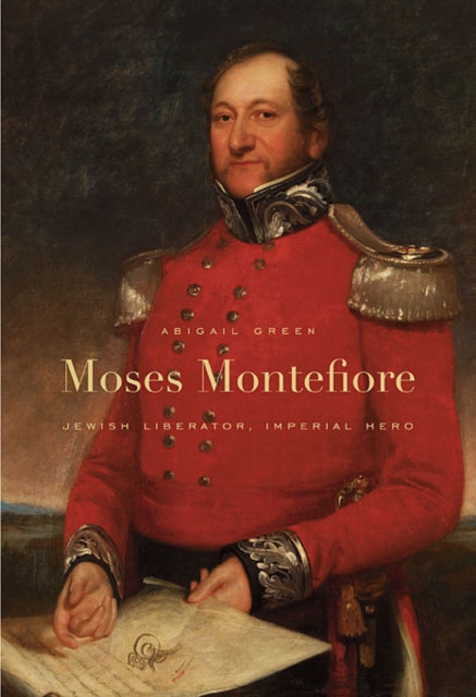 Book cover of: Moses Montefiore. By: Abigail Green