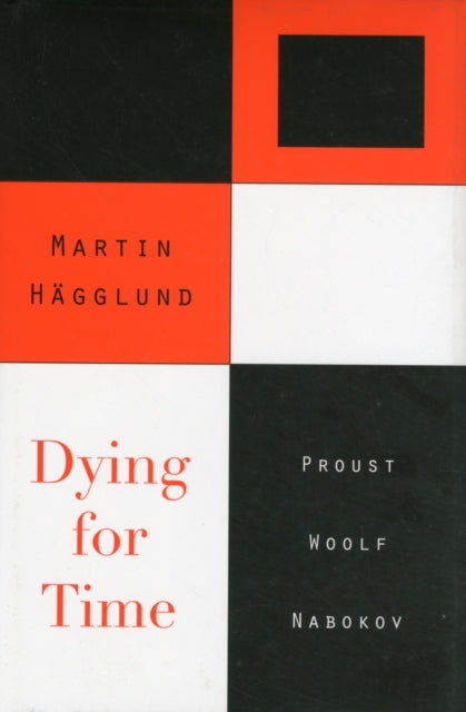 Book cover of: Dying for Time. By: Martin Hägglund